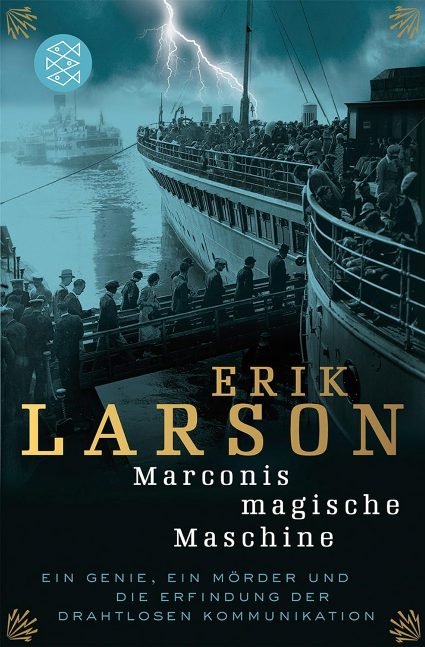 Marconis Magische Maschine. Ein Genie, ein Mörder und die Erfindung der drahtlosen Kommunikation Paperback – January 1, 2009